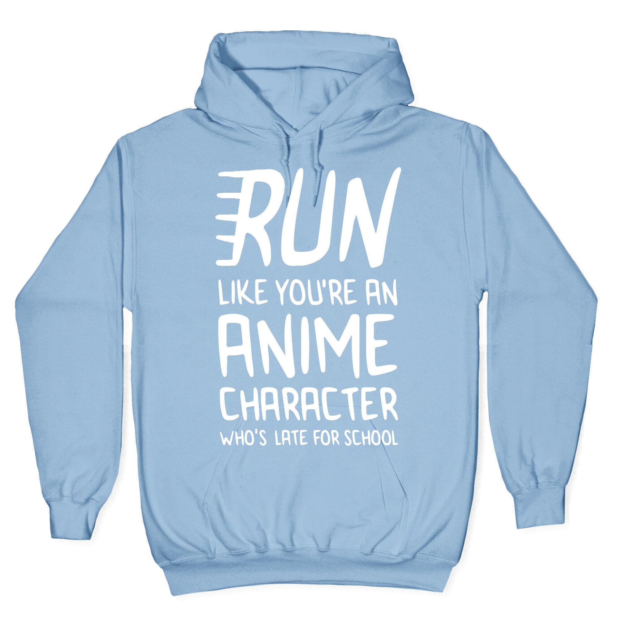 Run Like You're An Anime Character Who's Late For School Hoodie