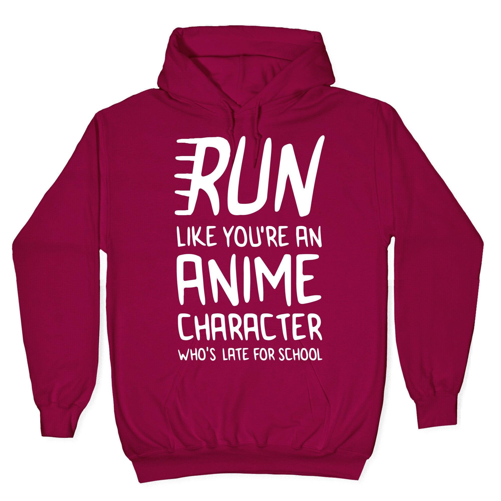 Run Like You're An Anime Character Who's Late For School Hoodie