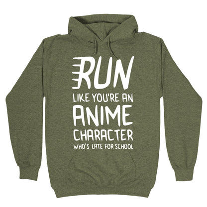 Run Like You're An Anime Character Who's Late For School Hoodie