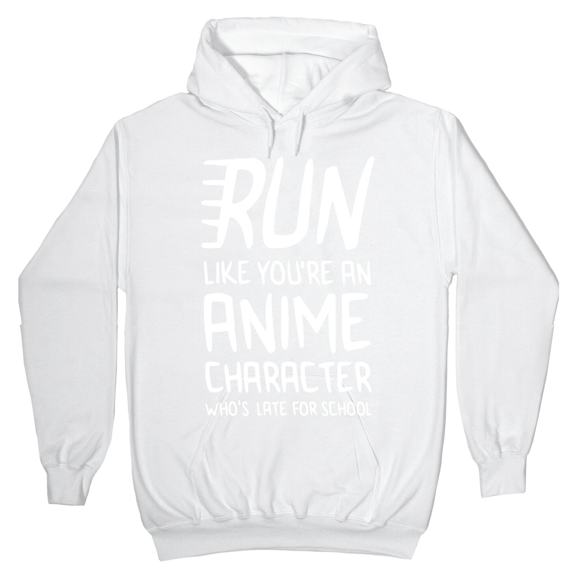 Run Like You're An Anime Character Who's Late For School Hoodie