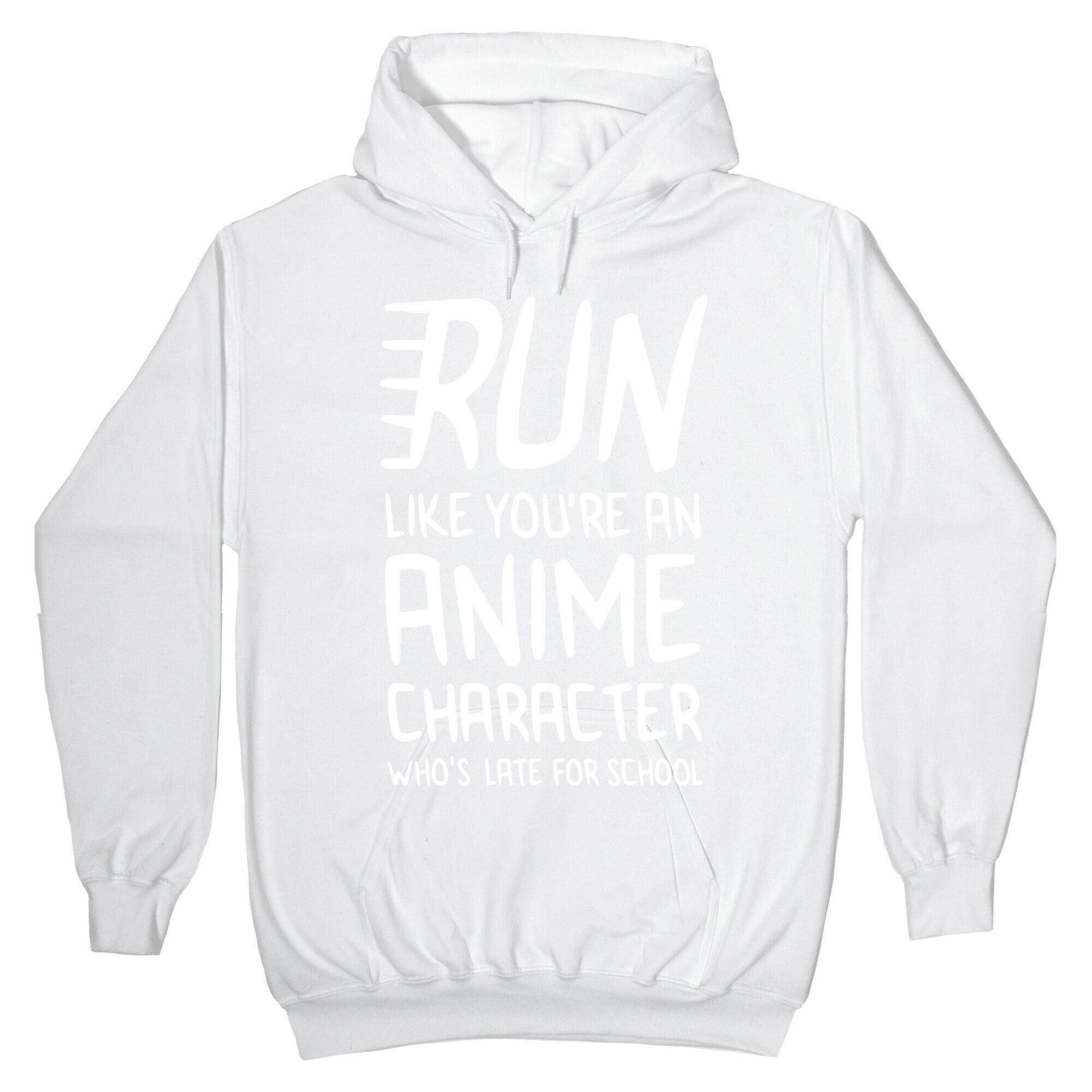 Run Like You're An Anime Character Who's Late For School Hoodie