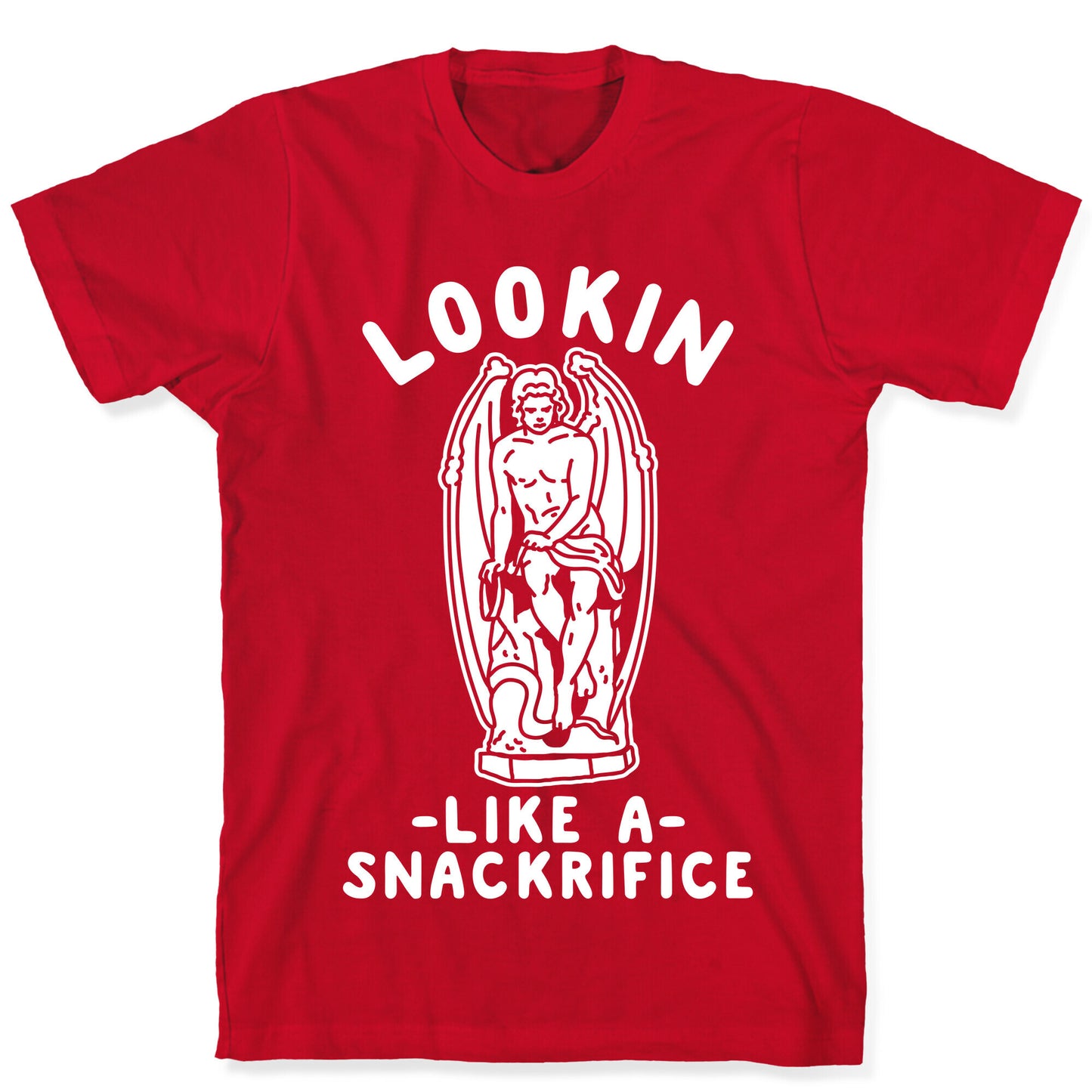 Lookin Like a Snackrifice T-Shirt