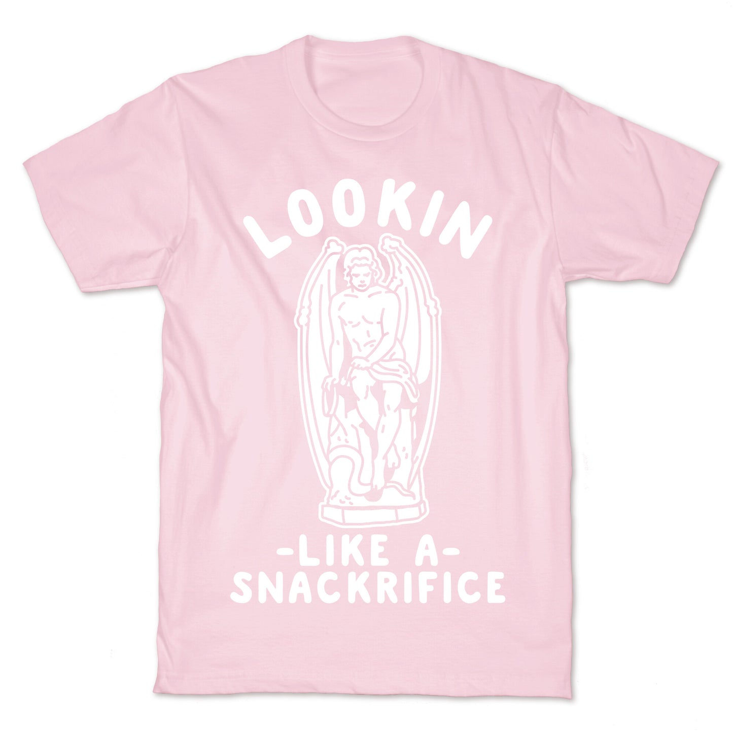 Lookin Like a Snackrifice T-Shirt