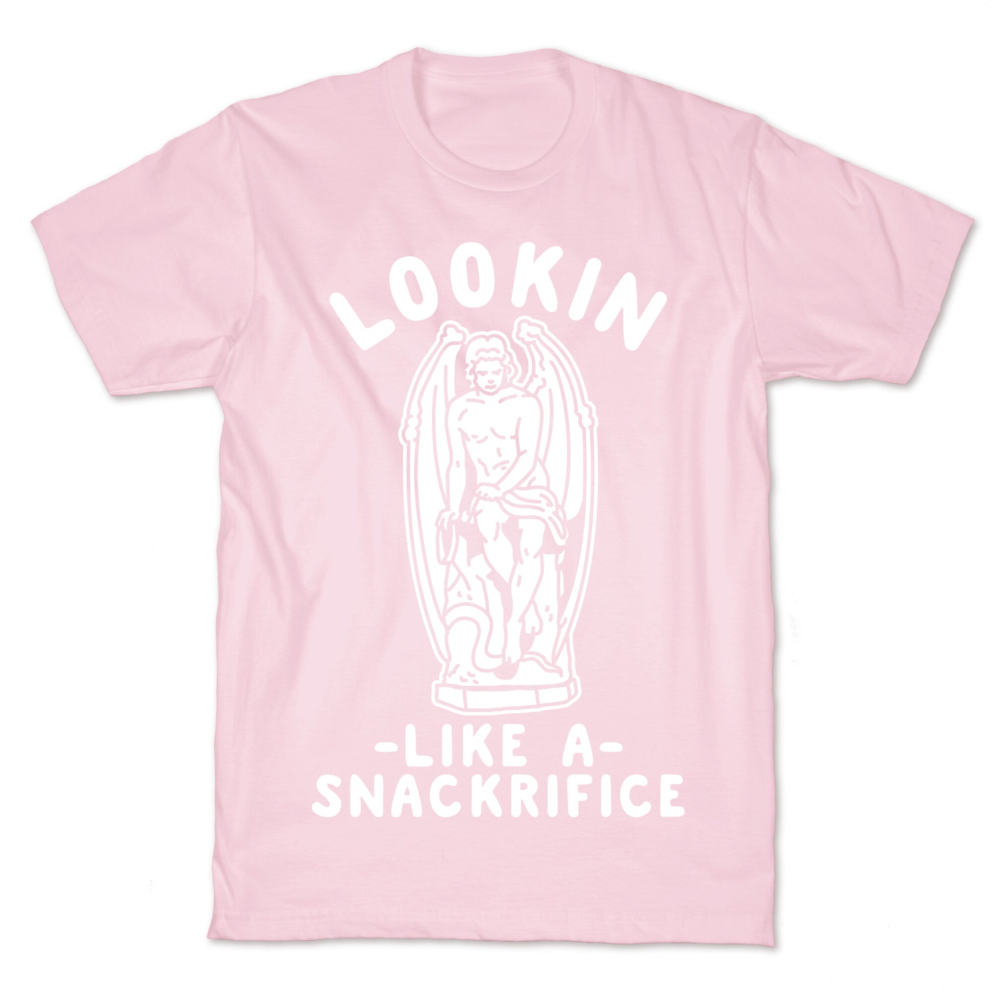 Lookin Like a Snackrifice T-Shirt