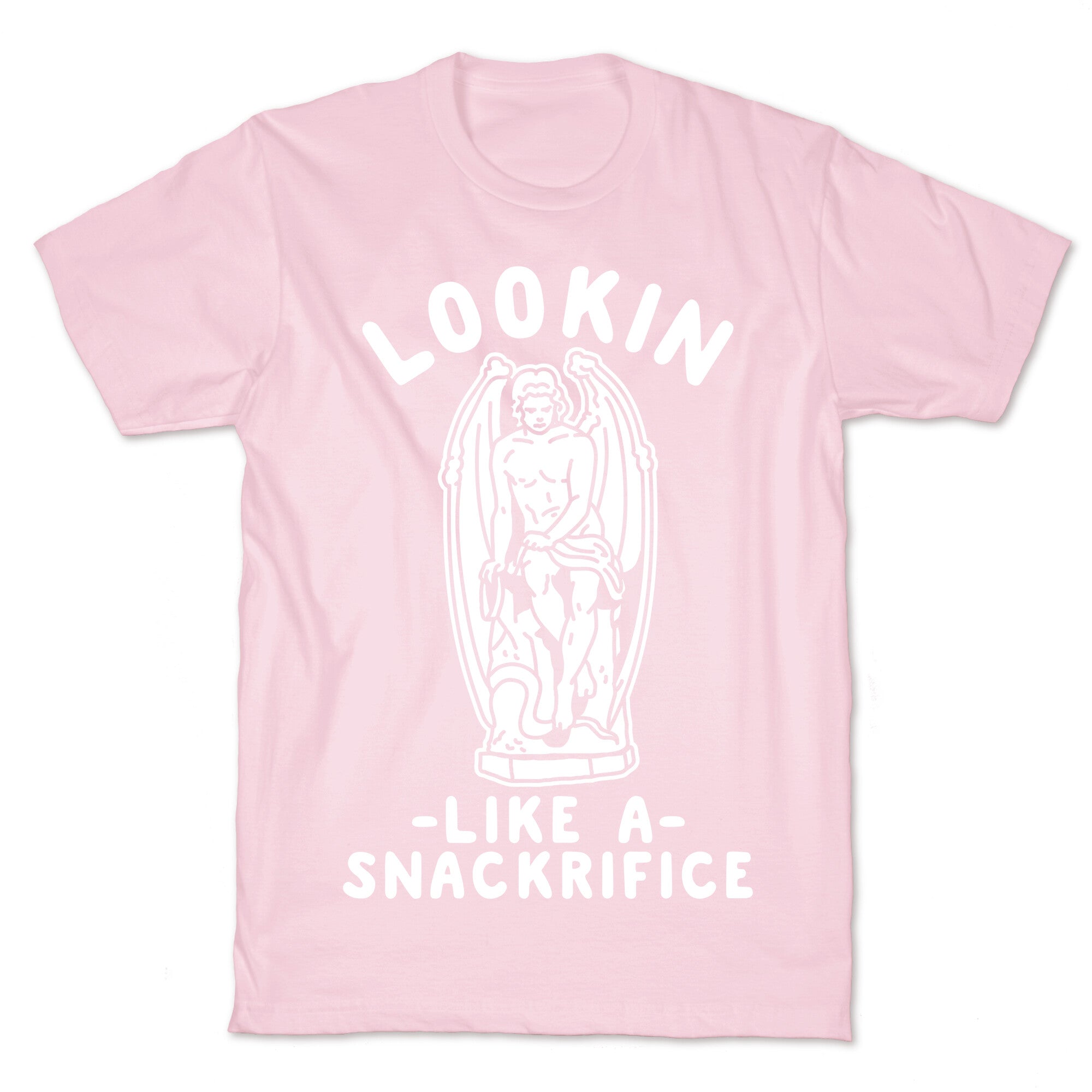 Lookin Like a Snackrifice T-Shirt