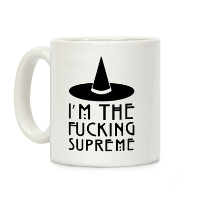 I'm The F***ing Supreme Parody Coffee Mug