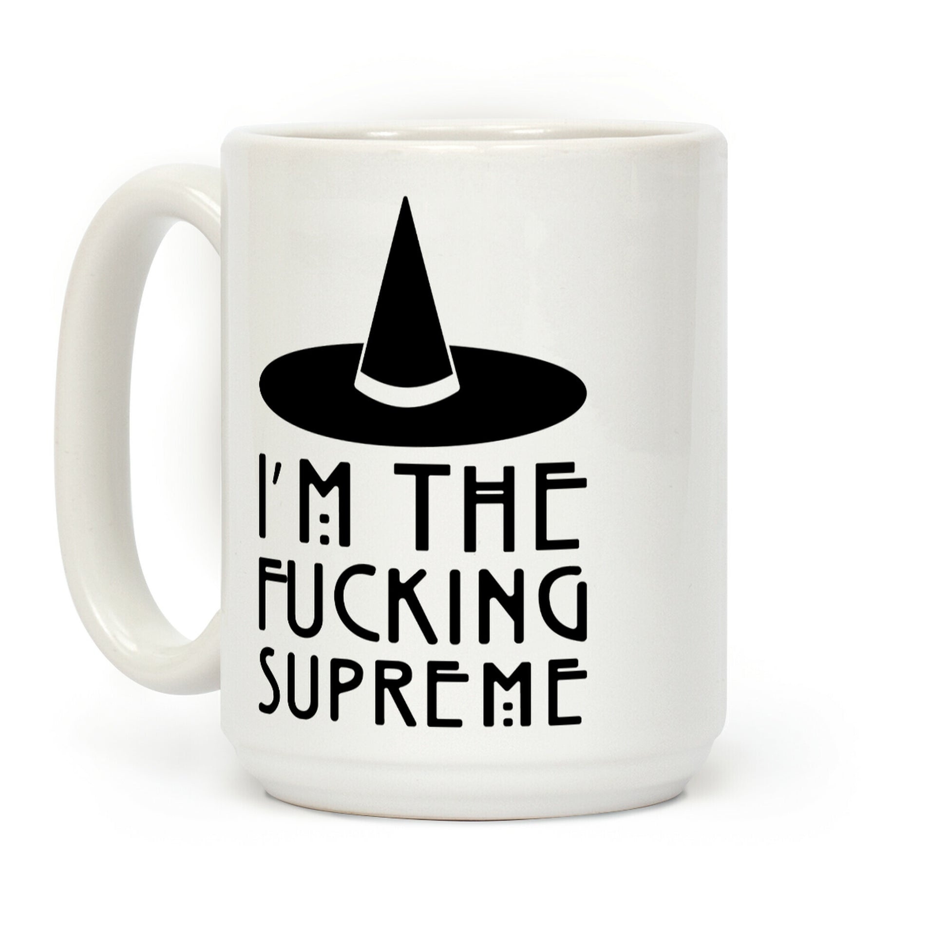 I'm The F***ing Supreme Parody Coffee Mug