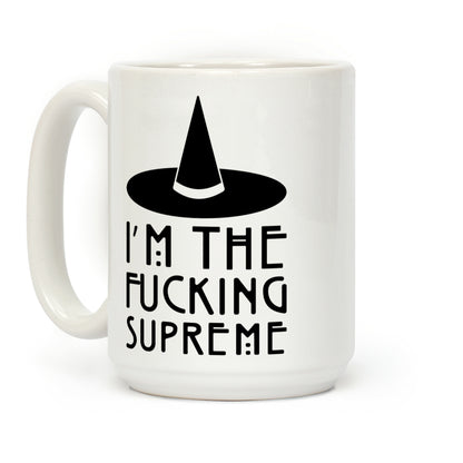 I'm The F***ing Supreme Parody Coffee Mug
