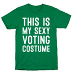 This Is My Sexy Voting Costume T-Shirt