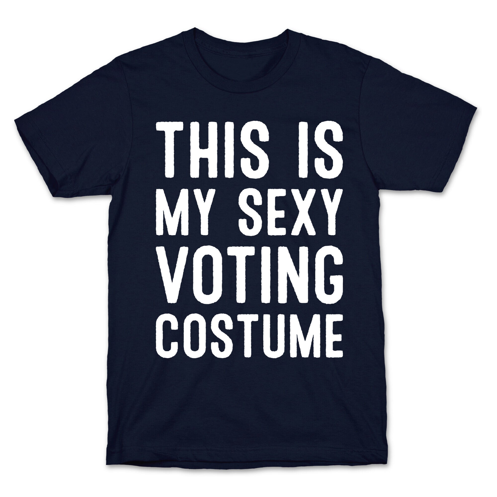 This Is My Sexy Voting Costume T-Shirt