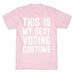 This Is My Sexy Voting Costume T-Shirt