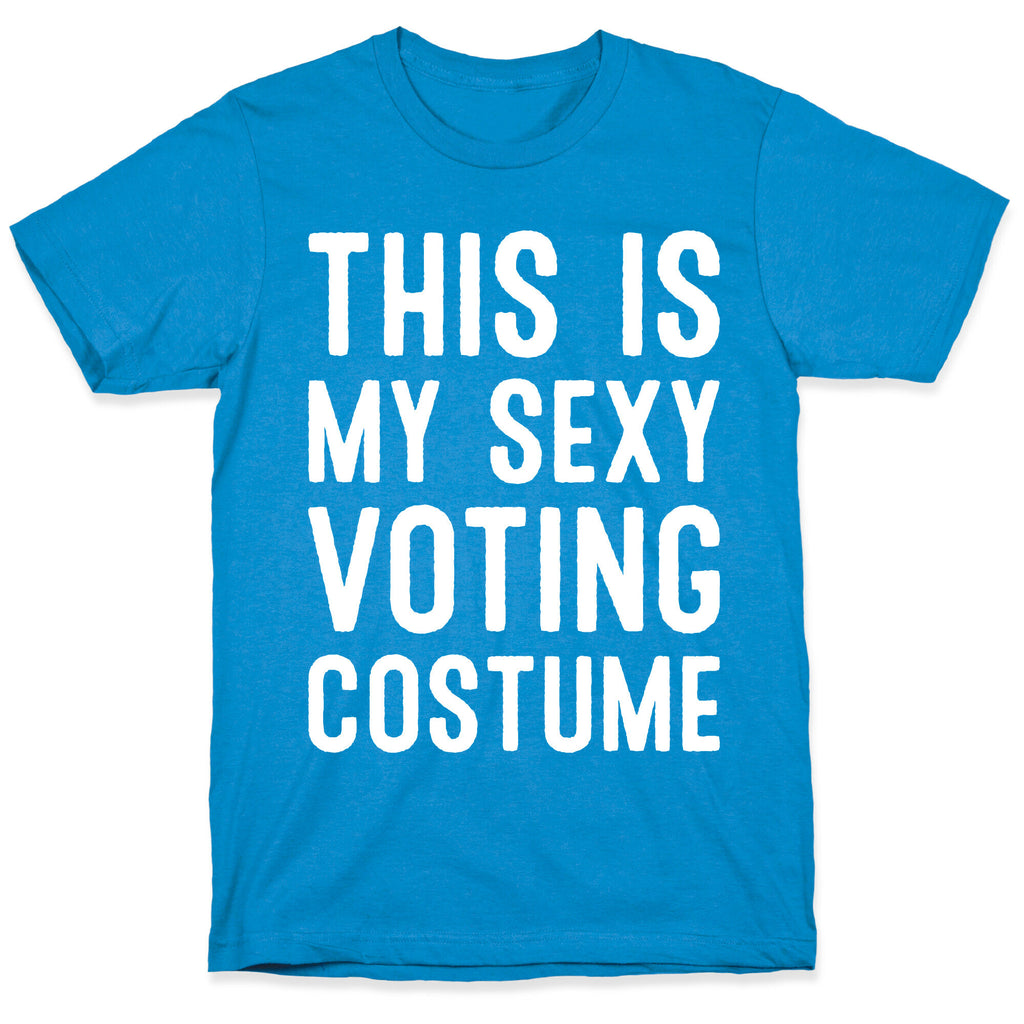 This Is My Sexy Voting Costume T-Shirt