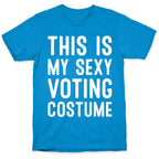 This Is My Sexy Voting Costume T-Shirt