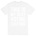 This Is My Sexy Voting Costume T-Shirt
