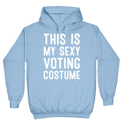 This Is My Sexy Voting Costume Hoodie