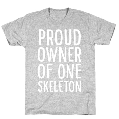 Proud Owner of One Skeleton T-Shirt
