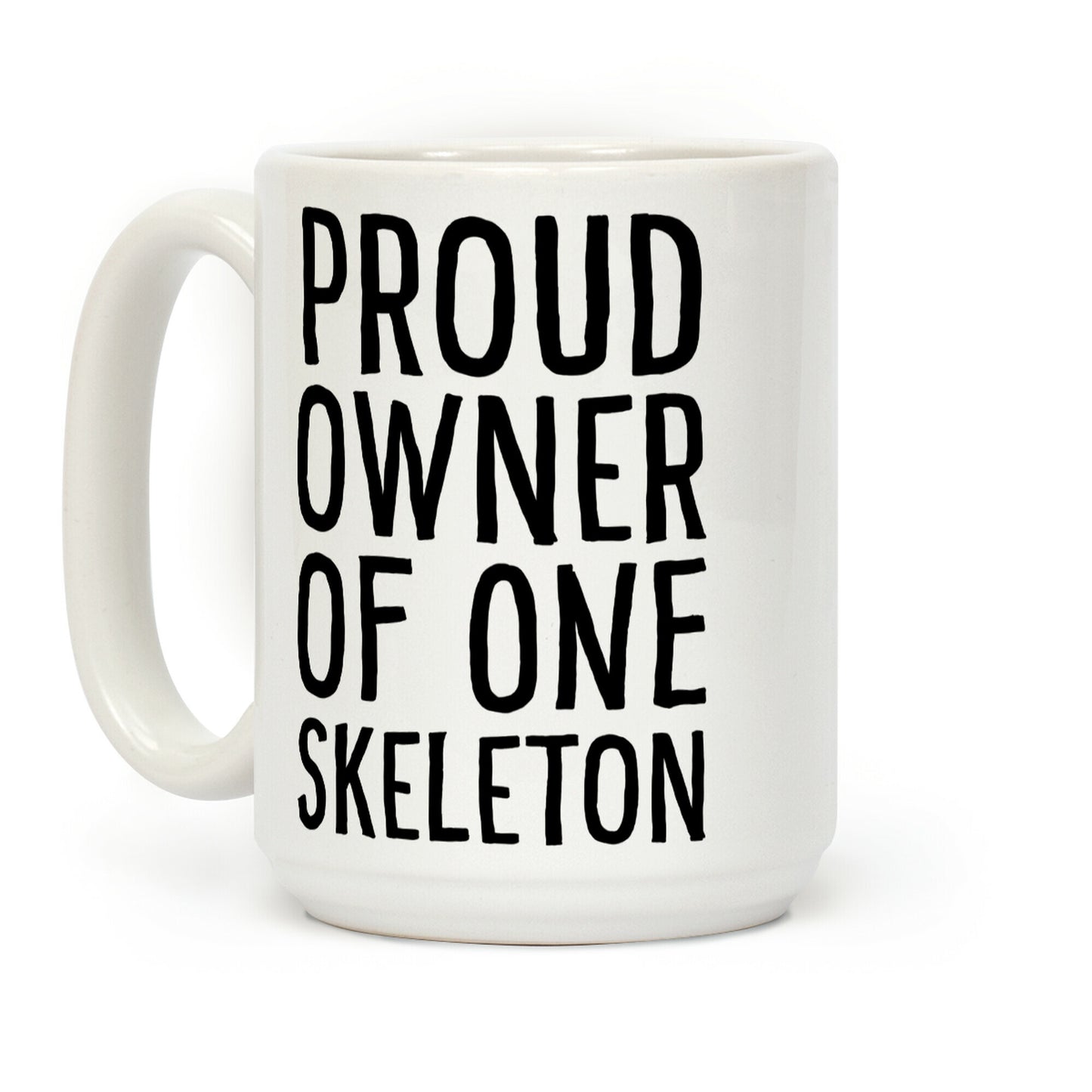 Proud Owner of One Skeleton Coffee Mug