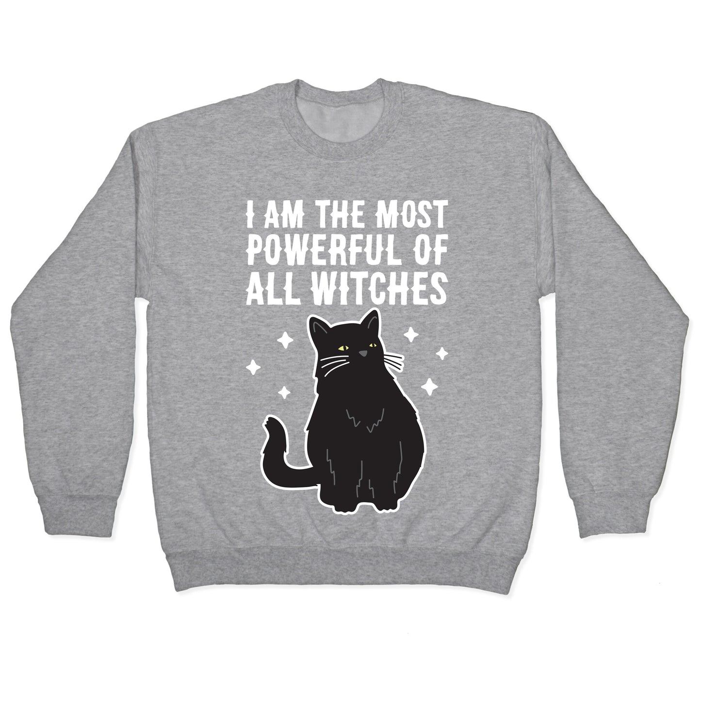 I Am The Most Powerful Of All Witches Salem Crewneck Sweatshirt
