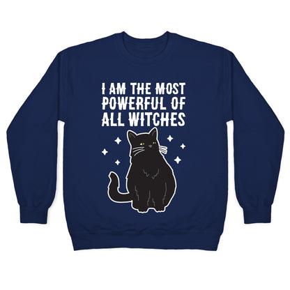I Am The Most Powerful Of All Witches Salem Crewneck Sweatshirt