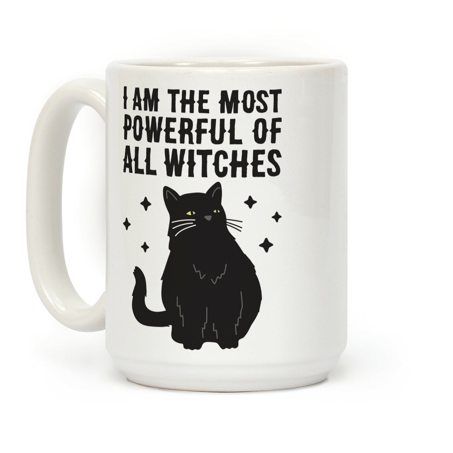 I Am The Most Powerful Of All Witches Salem Coffee Mug