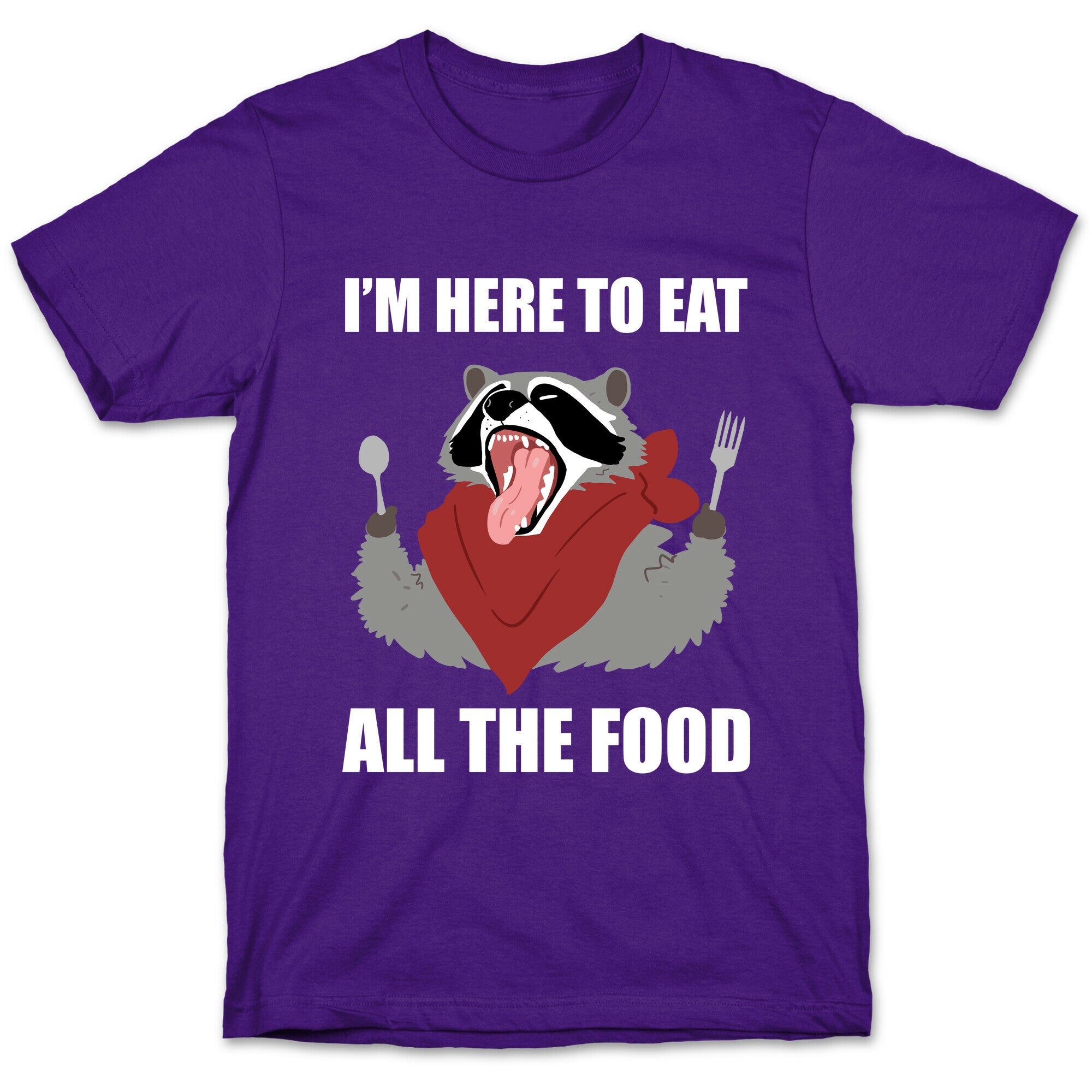 I'm Here To Eat All The Food T-Shirt