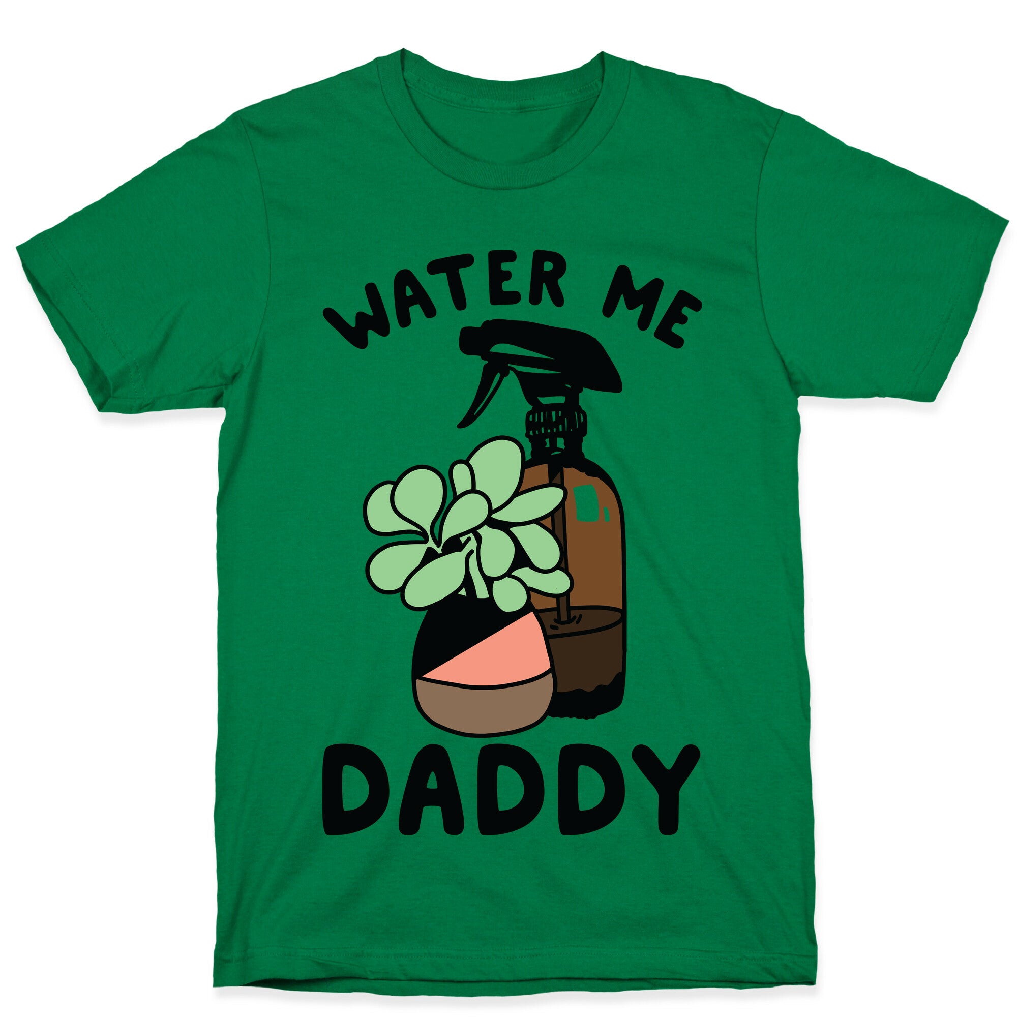 Water Me Daddy T-Shirt