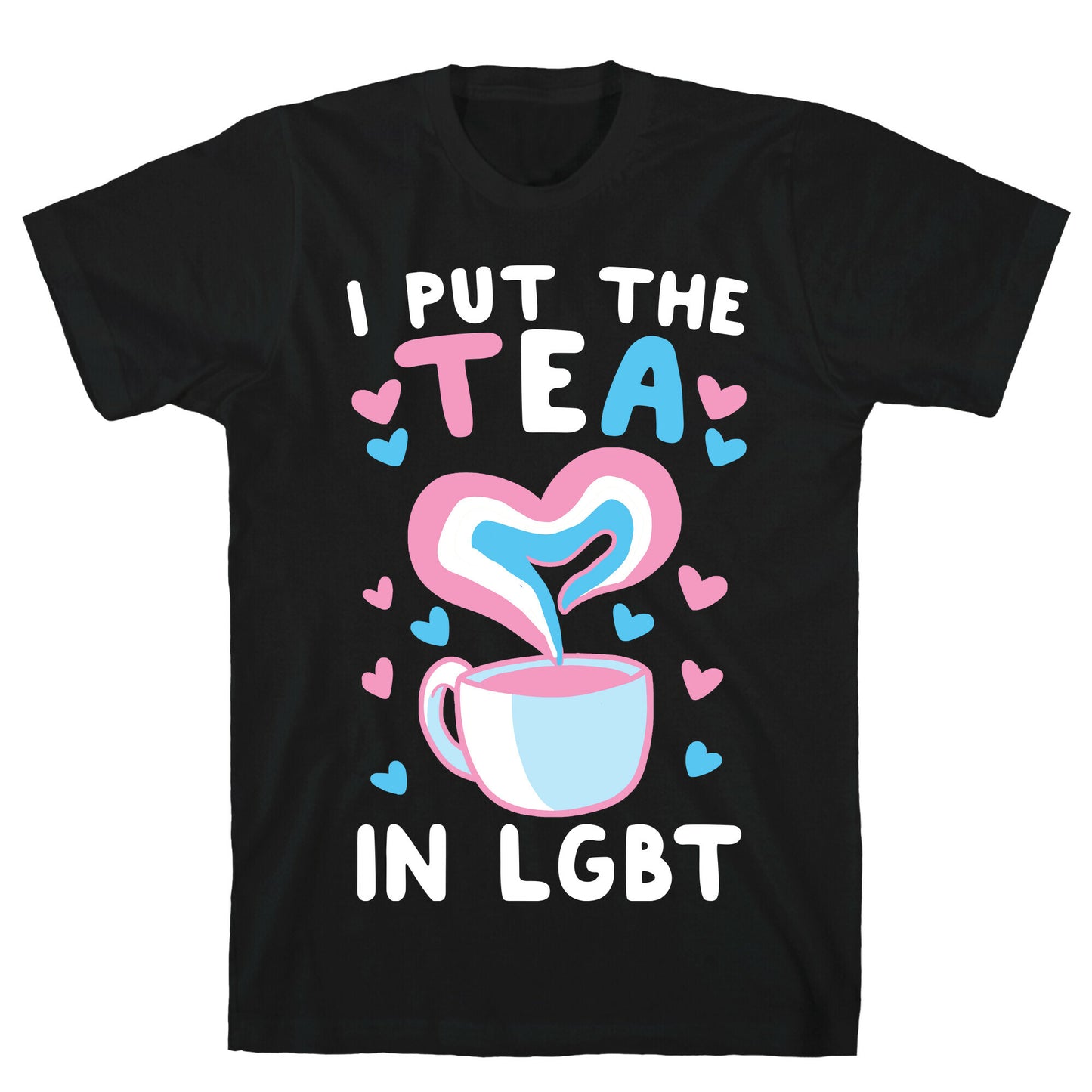 I Put the Tea in LGBT T-Shirt