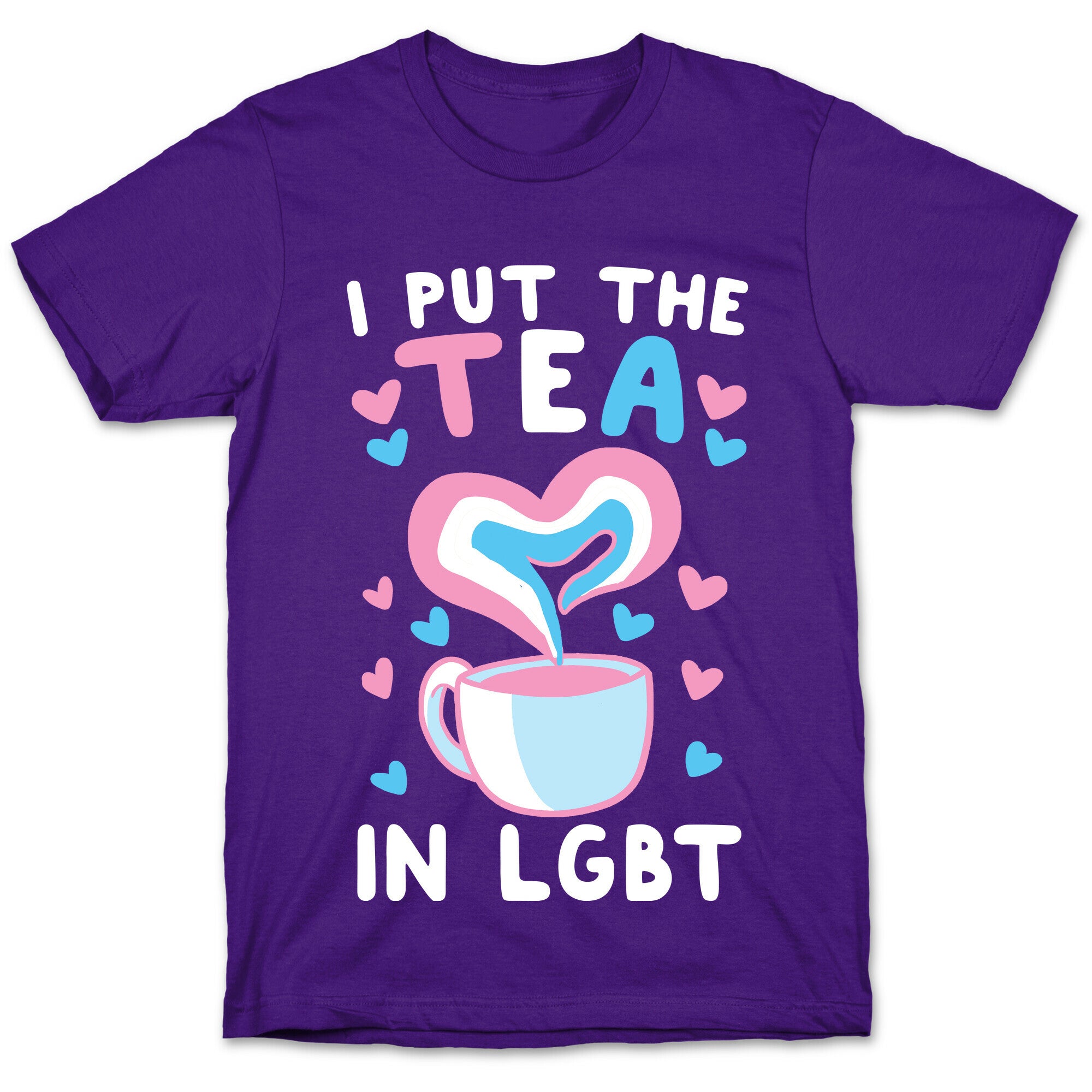 I Put the Tea in LGBT T-Shirt