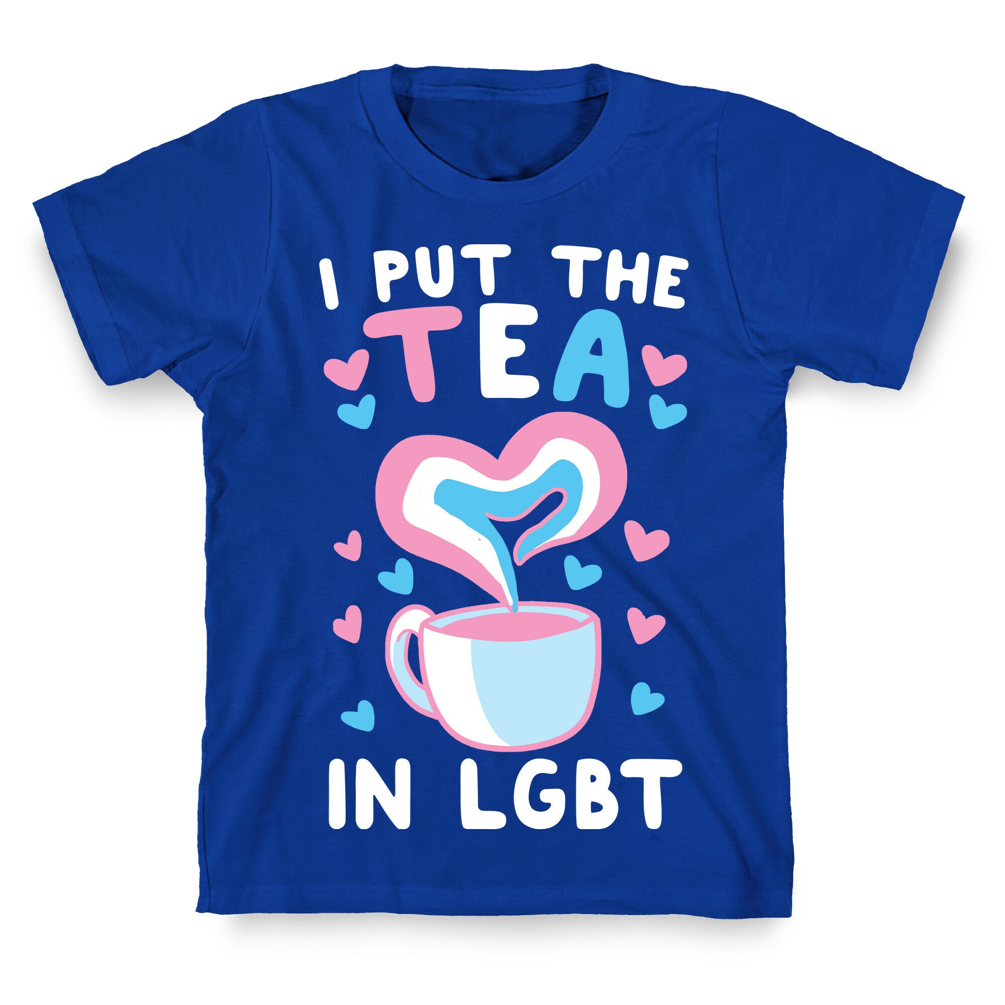 I Put the Tea in LGBT T-Shirt