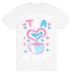 I Put the Tea in LGBT T-Shirt