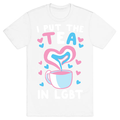 I Put the Tea in LGBT T-Shirt