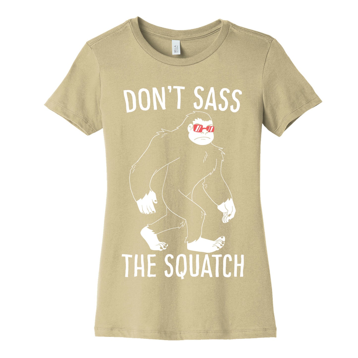 Don't Sass the Squatch Women's Cotton Tee