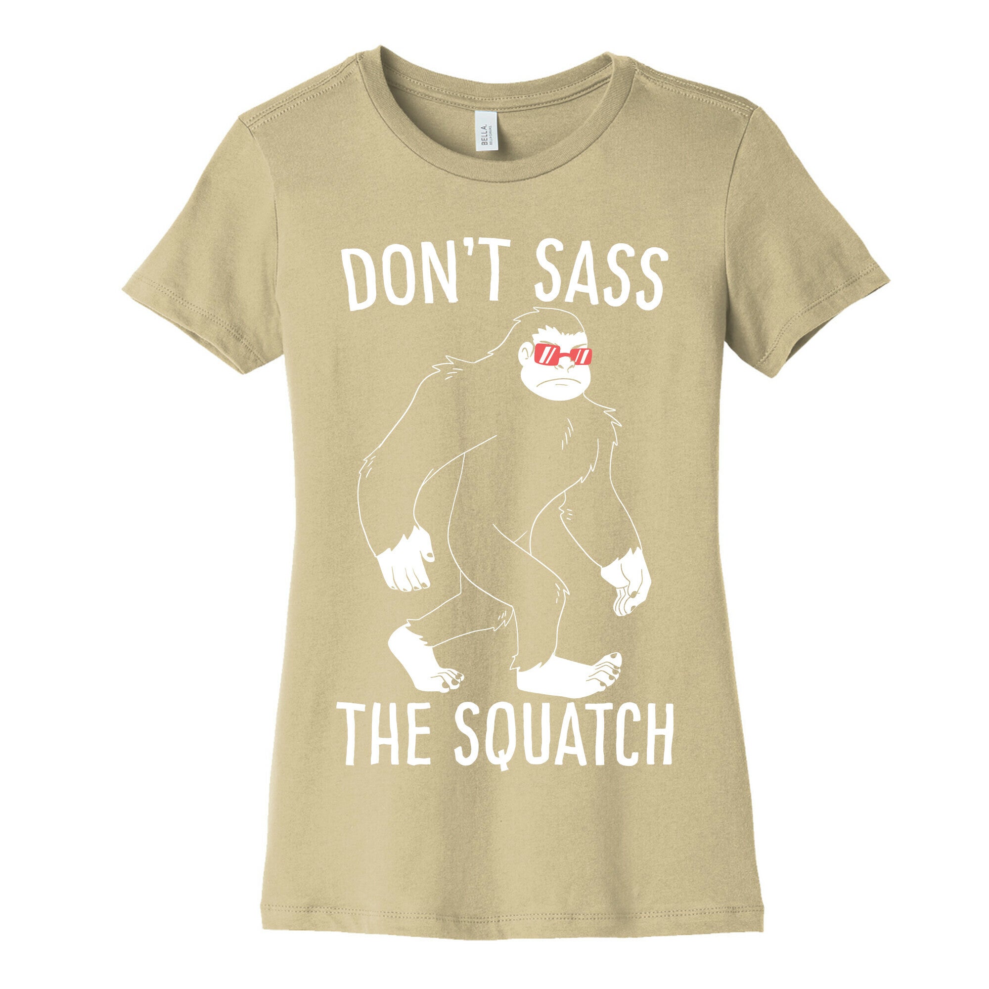 Don't Sass the Squatch Women's Cotton Tee