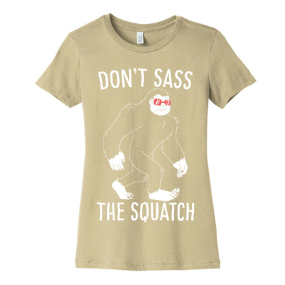 Don't Sass the Squatch Women's Cotton Tee