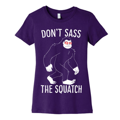 Don't Sass the Squatch Women's Cotton Tee