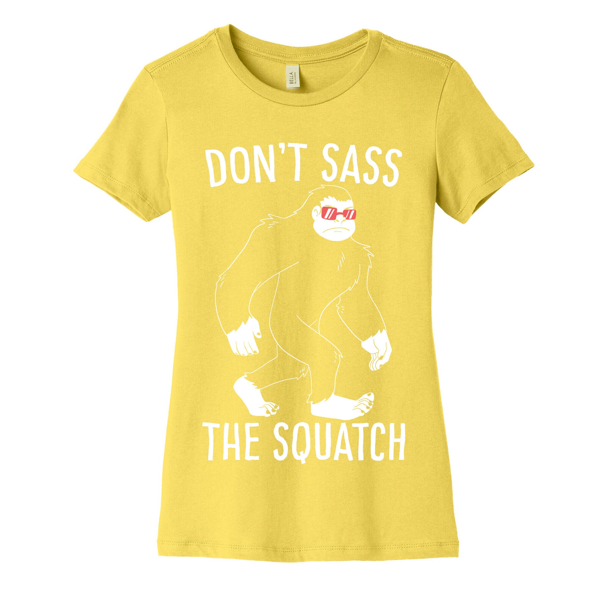 Don't Sass the Squatch Women's Cotton Tee