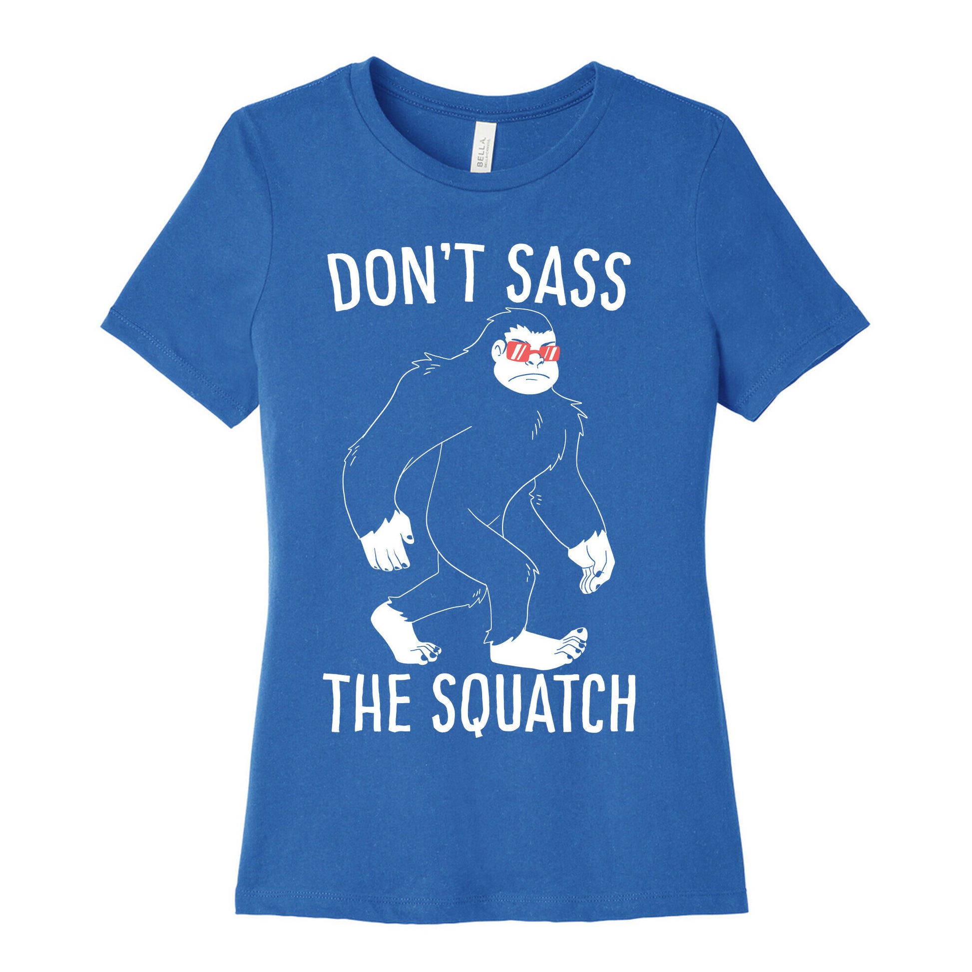 Don't Sass the Squatch Women's Cotton Tee
