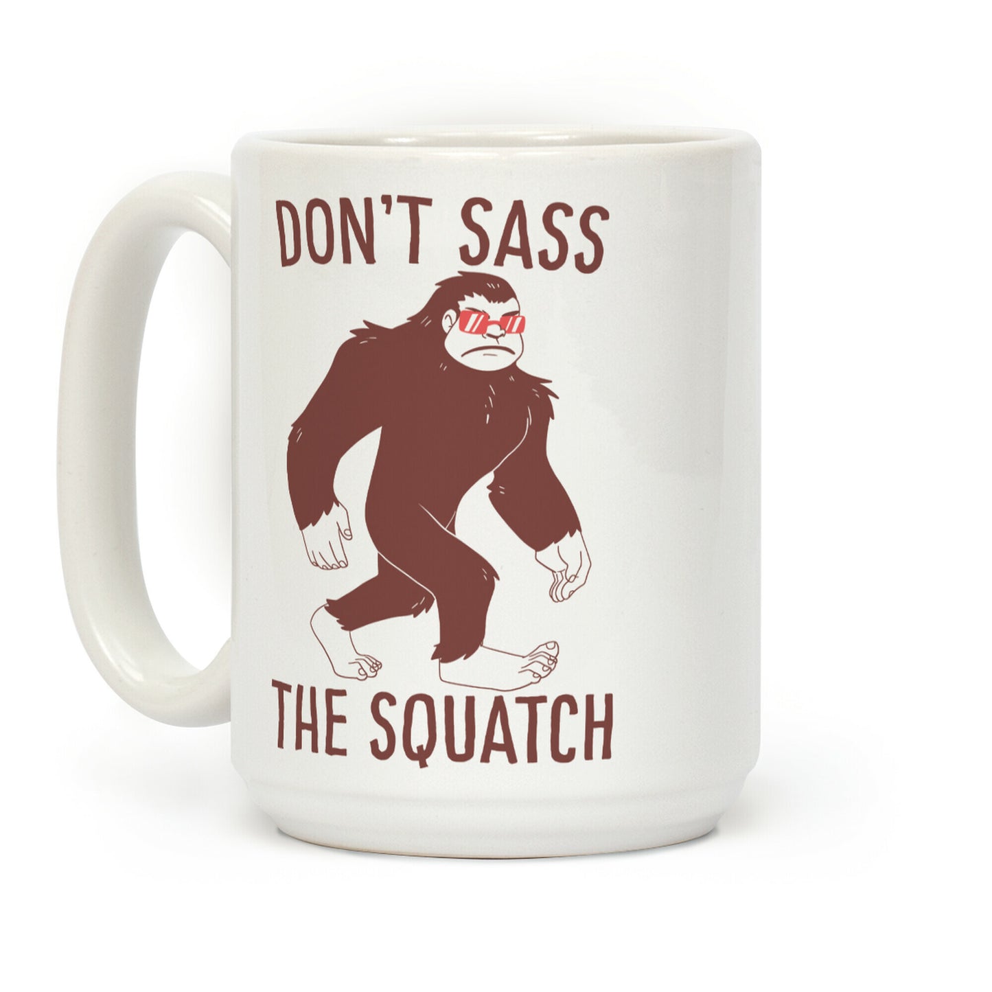 Don't Sass the Squatch Coffee Mug