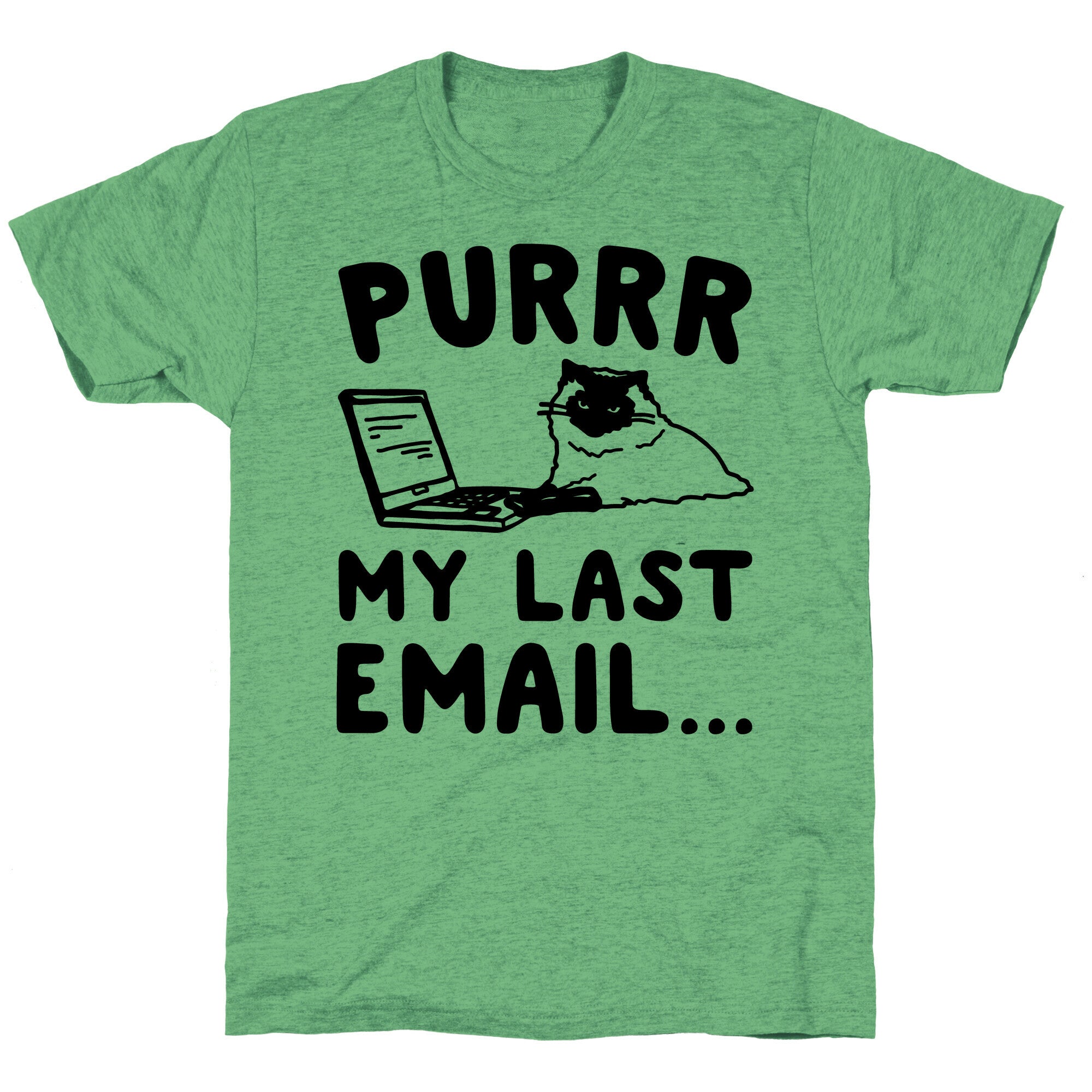 Purrr My Last Email Cat Parody Unisex Triblend Tee