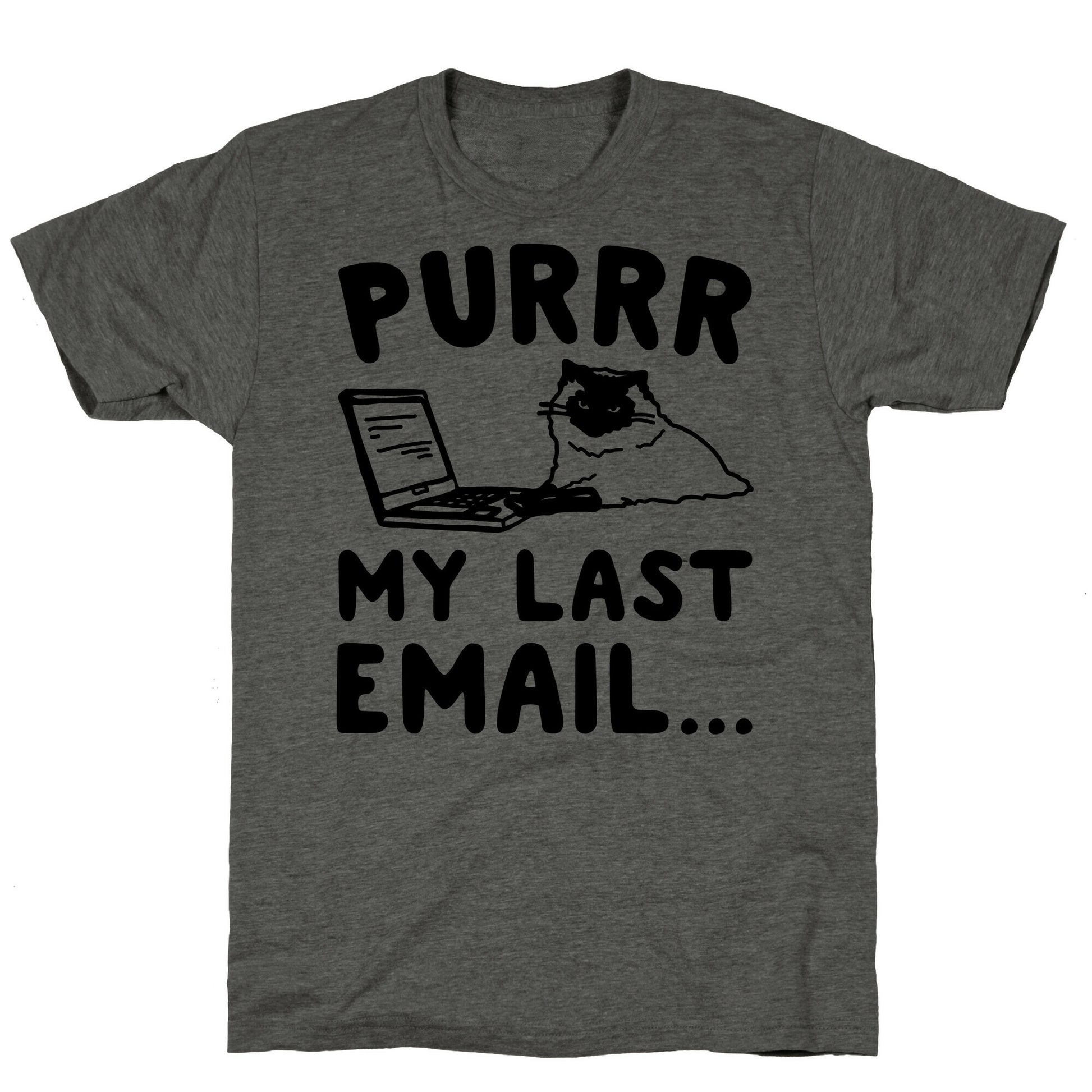 Purrr My Last Email Cat Parody Unisex Triblend Tee