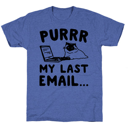 Purrr My Last Email Cat Parody Unisex Triblend Tee