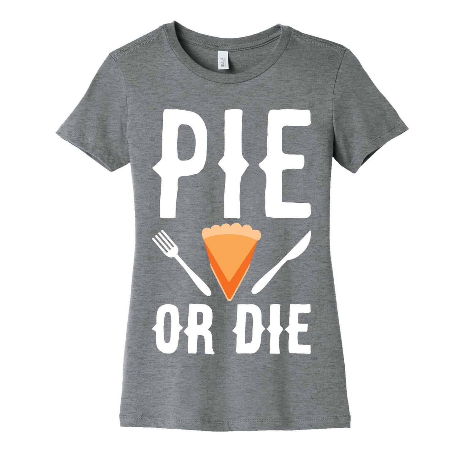 Pie or Die Women's Cotton Tee