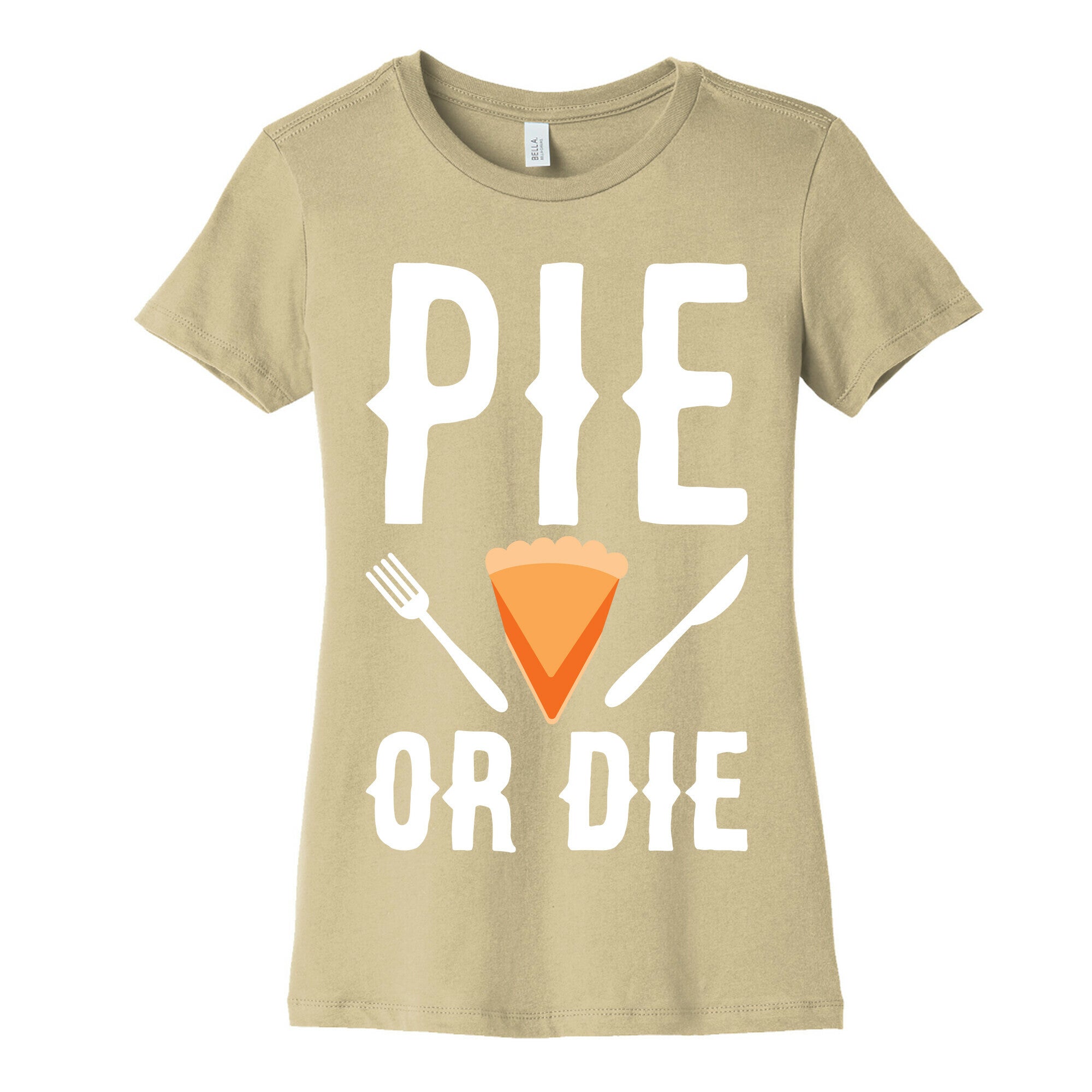 Pie or Die Women's Cotton Tee