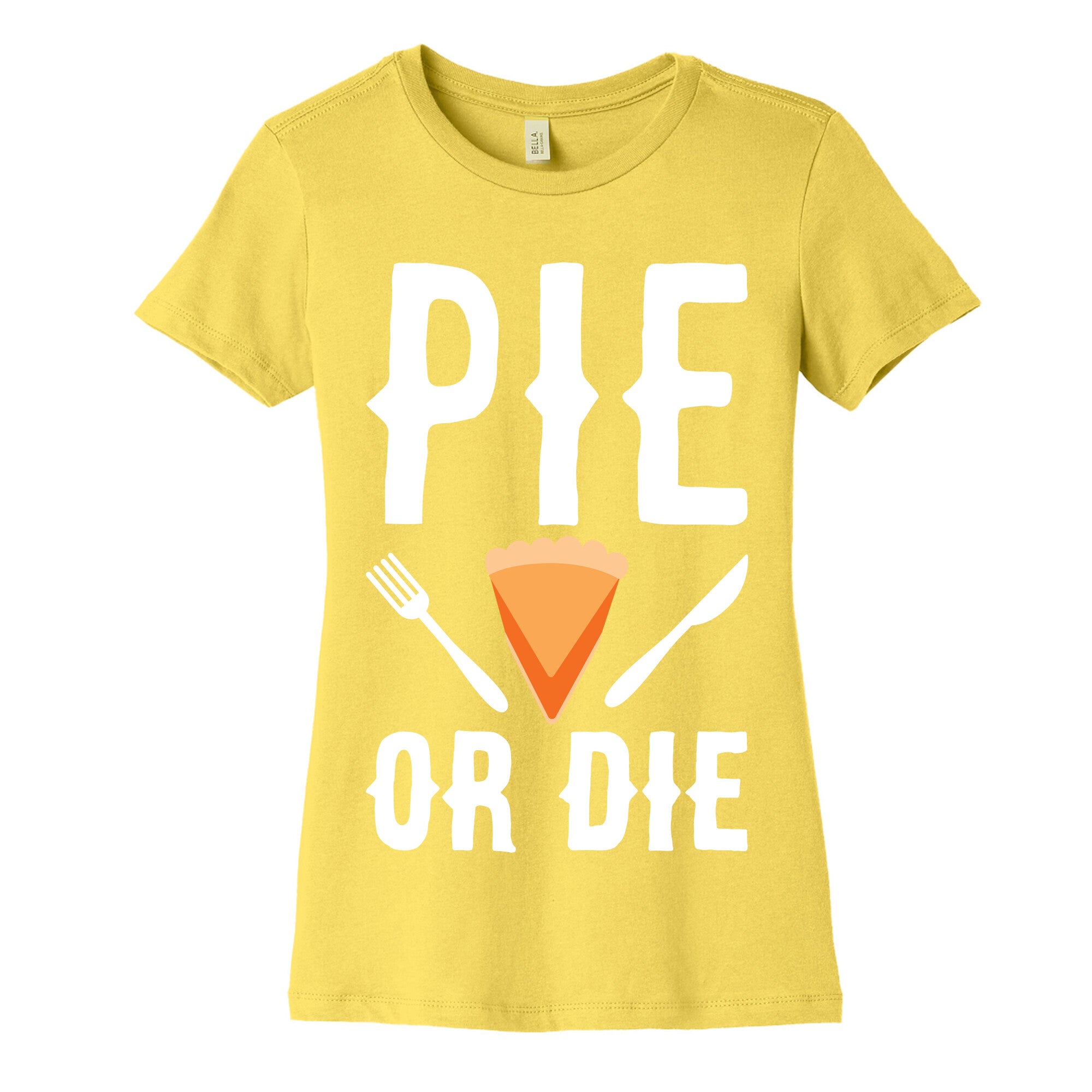 Pie or Die Women's Cotton Tee