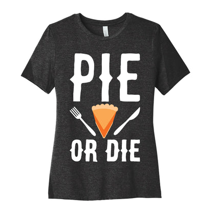 Pie or Die Women's Cotton Tee