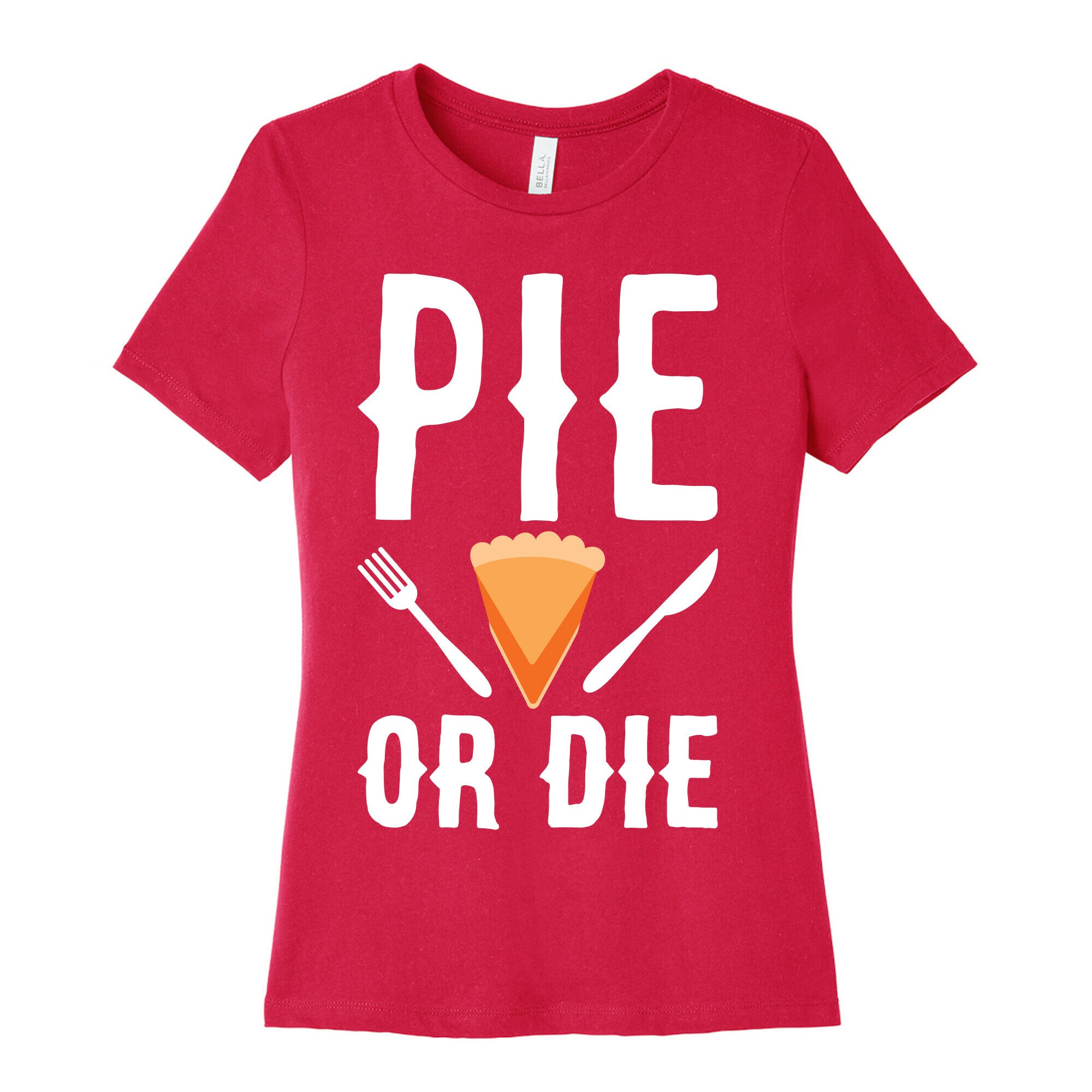 Pie or Die Women's Cotton Tee