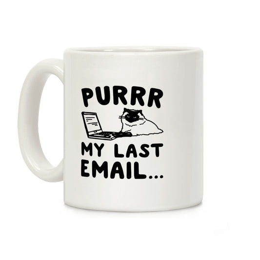 Purrr My Last Email Cat Parody Coffee Mug