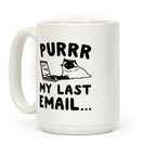 Purrr My Last Email Cat Parody Coffee Mug
