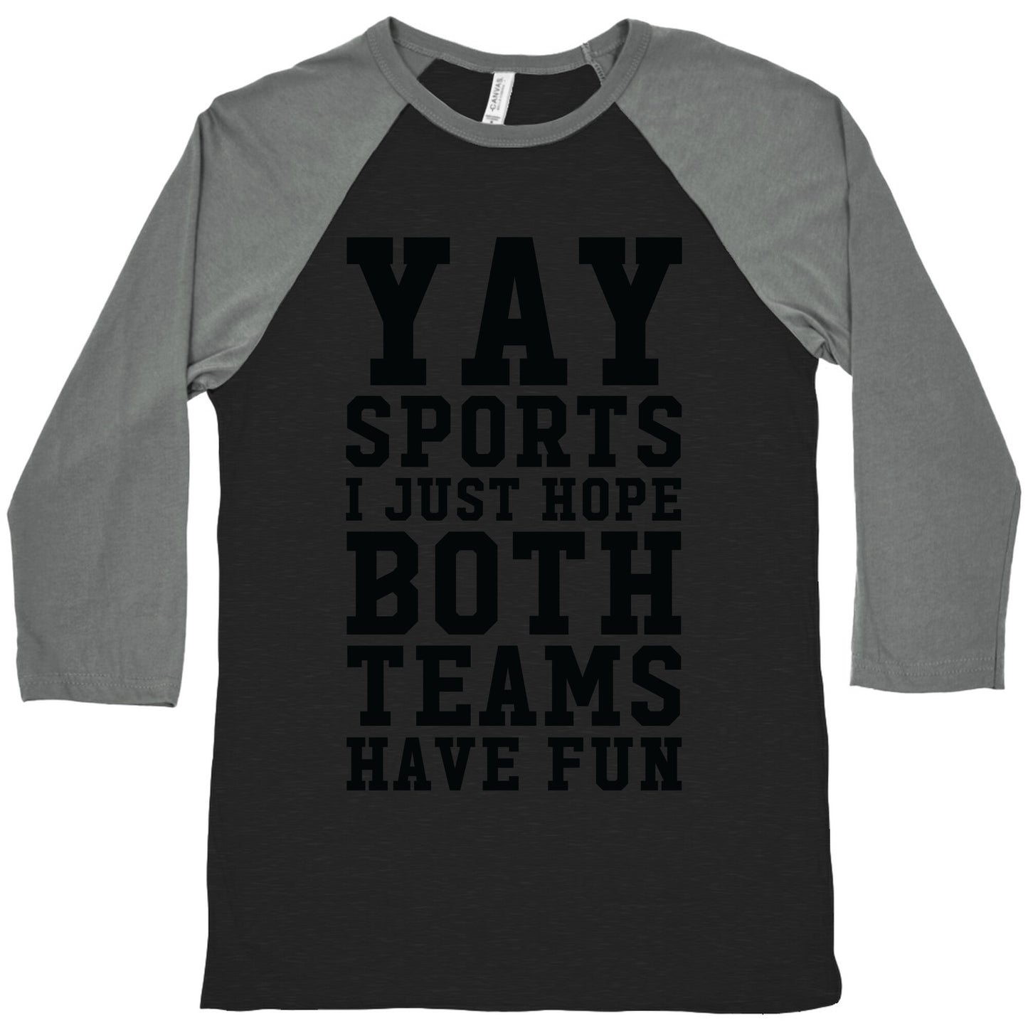 Yay Sports I Just Hope Both Teams Have Fun Baseball Tee