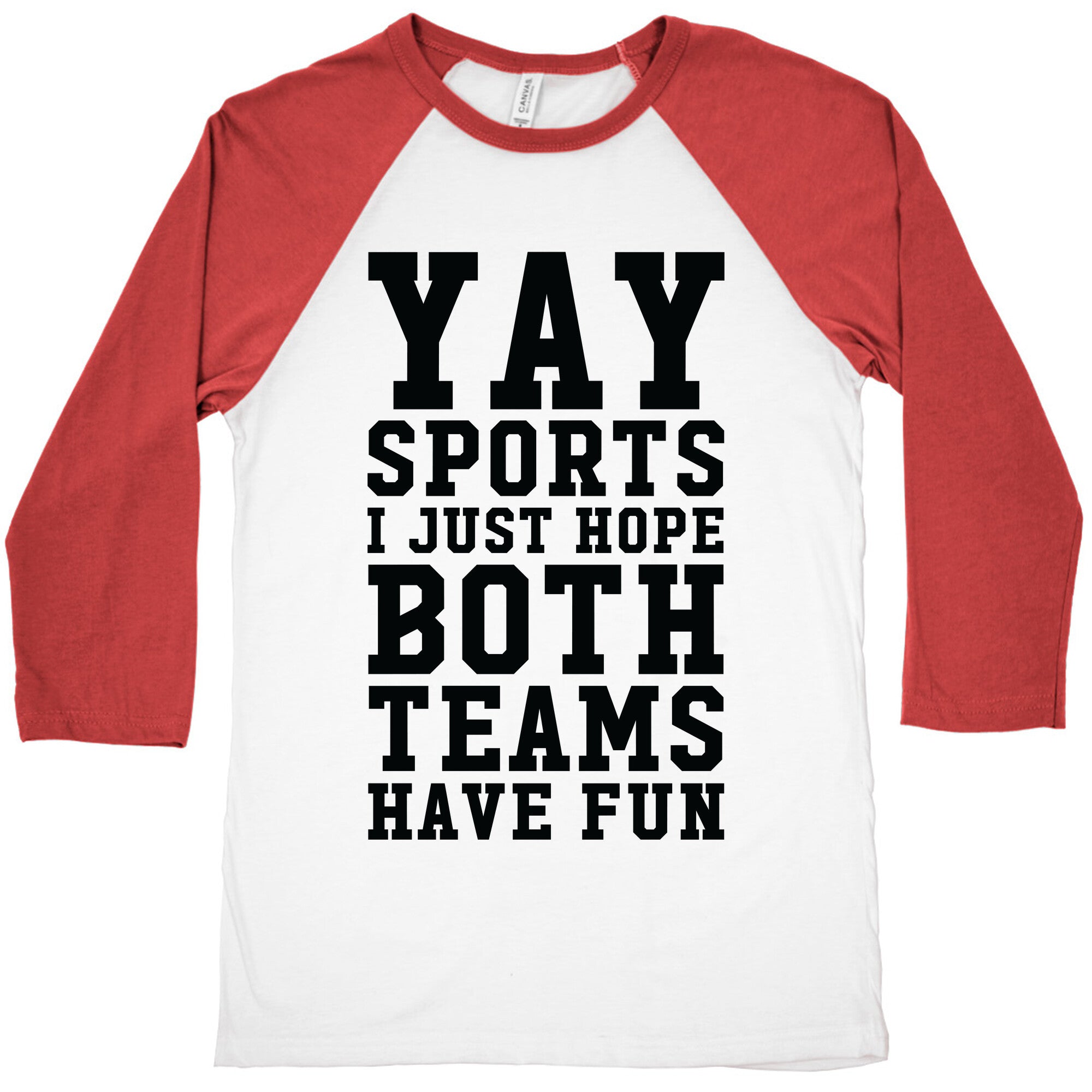 Yay Sports I Just Hope Both Teams Have Fun Baseball Tee